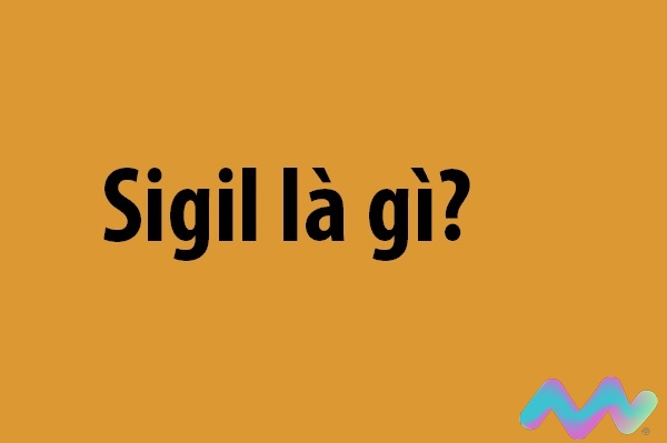 Sigil là gì? Hướng dẫn cách tạo Sigil theo tên đơn giản