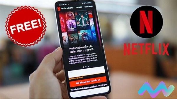 Cách xem Netflix miễn phí trên điện thoại Android đơn giản