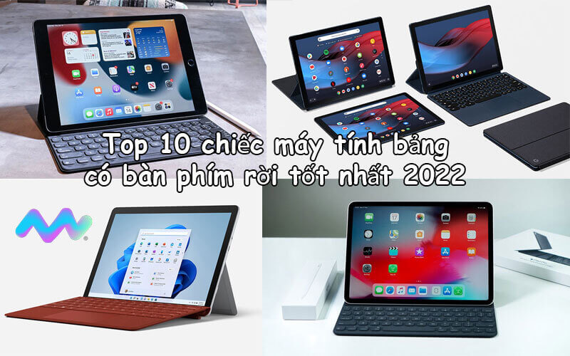 top-10-chiec-may-tinh-bang-co-ban-phim-roi-tot-nhat-2022-1