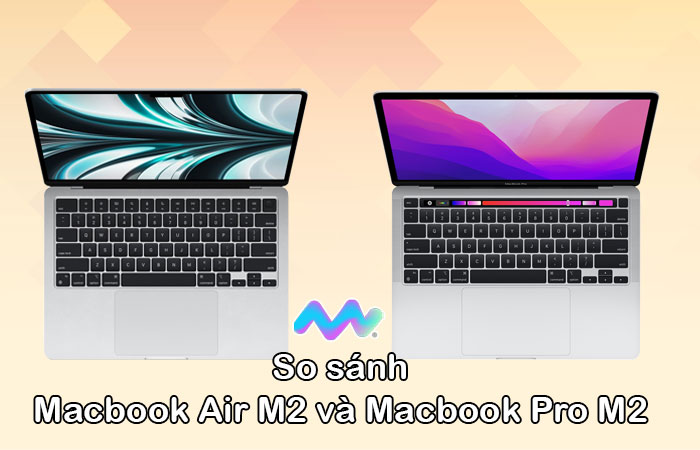 so-sanh-macbook-air-m2-va-macbook-pro-m2-1