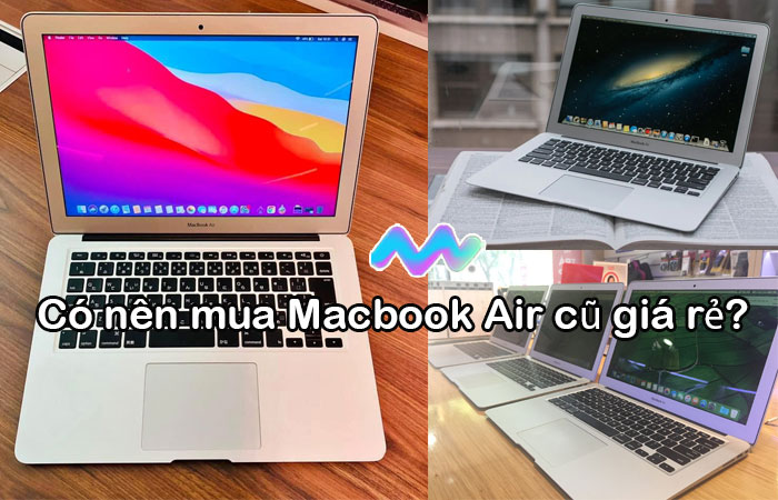 co-nen-mua-macbook-air-cu-gia-re-1