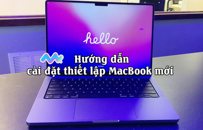 huong-dan-cai-dat-thiet-lap-macbook-moi-1