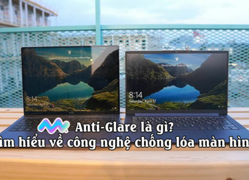 anti-glare-la-gi-tim-hieu-ve-cong-nghe-chong-loa-man-hinh-1