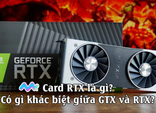 card-rtx-la-gi-co-gi-khac-biet-giua-gtx-va-rtx-1