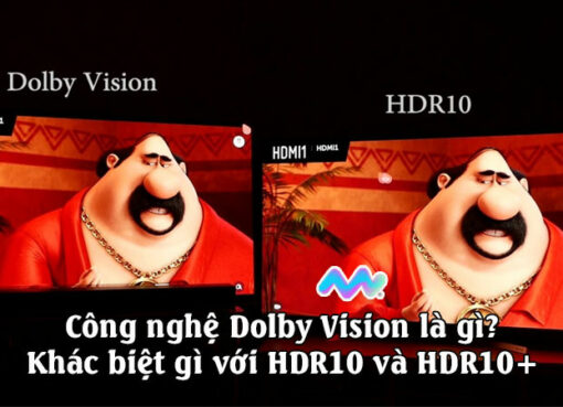 cong-nghe-dolby-vision-la-gi-khac-biet-gi-voi-hdr10-va-hdr10-1