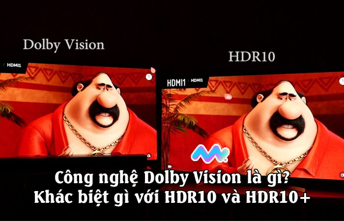 cong-nghe-dolby-vision-la-gi-khac-biet-gi-voi-hdr10-va-hdr10-1