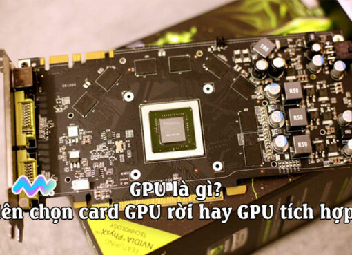 gpu-la-gi-nen-chon-card-gpu-roi-hay-gpu-tich-hop-1