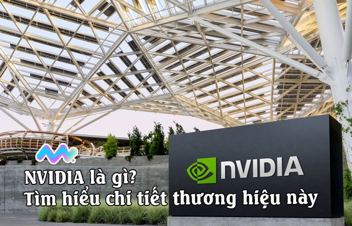 nvidia-la-gi-tim-hieu-chi-tiet-thuong-hieu-noi-tieng-1