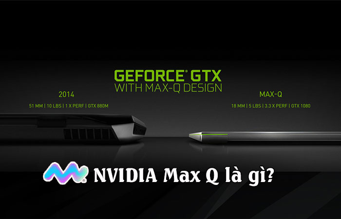 nvidia-max-q-la-gi-tim-hieu-chi-tiet-ve-nvidia-max-q-design-1