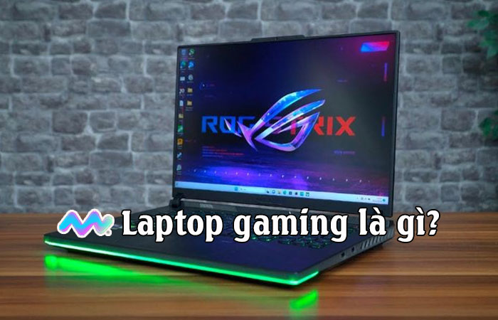 laptop-gaming-la-gi-dong-laptop-gaming-dang-mua-nhat-hien-nay-1