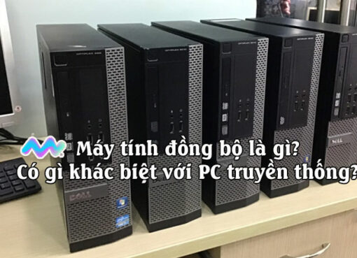 may-tinh-dong-bo-la-gi-co-gi-khac-biet-voi-pc-truyen-thong-1